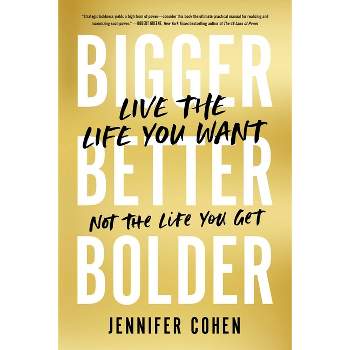 Bigger, Better, Bolder - by  Jennifer Cohen (Paperback)