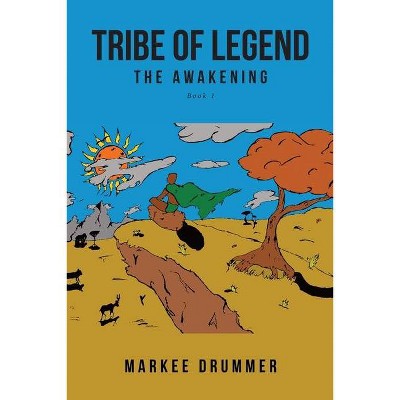 Tribe of Legend - by  Markee Drummer (Paperback)