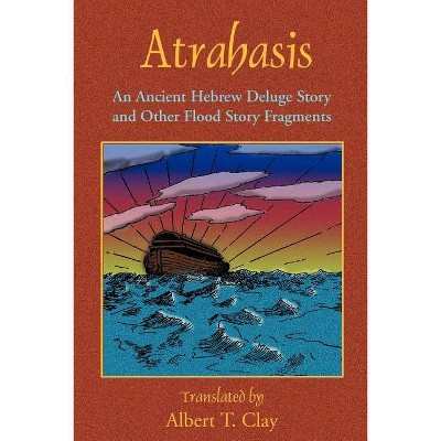 Atrahasis - by  Albert T Clay (Paperback)