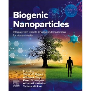 Biogenic Nanoparticles - by  Vishnu D Rajput & Abhishek Singh & Karen Ghazaryan & Athanasios Alexiou & Tatiana Minkina (Paperback) - 1 of 1
