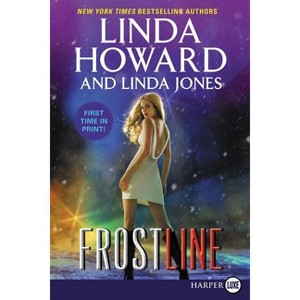 Frost Line - Large Print by  Linda Howard & Linda Jones (Paperback) - 1 of 1