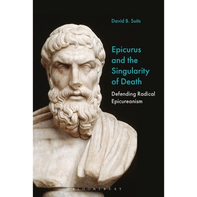 Epicurus and the Singularity of Death - by  David B Suits (Paperback)
