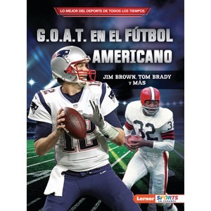 G.O.A.T. En El Fútbol Americano (Football's G.O.A.T.) - by  Joe Levit (Paperback) - 1 of 1