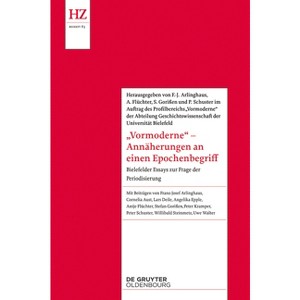 'Vormoderne' - Annäherungen an Einen Epochenbegriff - (Historische Zeitschrift / Beihefte) (Hardcover) - 1 of 1