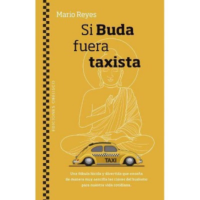 Si Buda Fuera Taxista - by  Mario Reyes (Paperback)