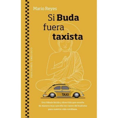 Si Buda Fuera Taxista - by  Mario Reyes (Paperback)