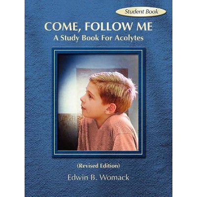 Come, Follow Me Student Book - by  Edwin B Womack (Paperback)