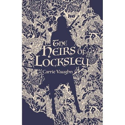 The Heirs of Locksley - by  Carrie Vaughn (Paperback)