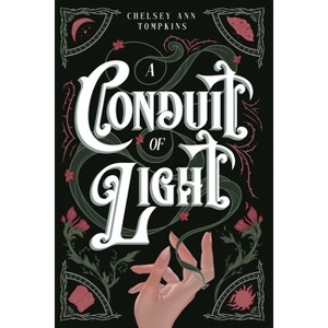 A Conduit of Light - by  Chelsey Ann Tompkins (Paperback) - 1 of 1