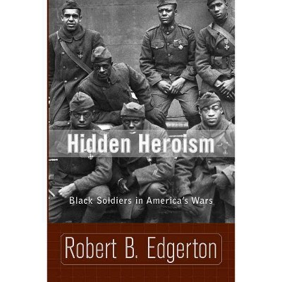 Hidden Heroism - by  Robert Edgerton (Paperback)