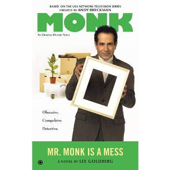 Mr. Monk Is a Mess - by  Lee Goldberg (Paperback)