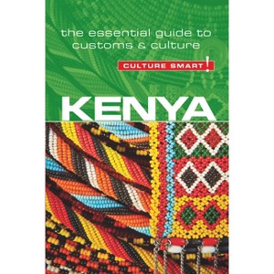 Kenya - Culture Smart! - (Culture Smart! The Essential Guide to Customs & Culture) 2nd Edition by  Jane Barsby & Culture Smart! (Paperback) - 1 of 1