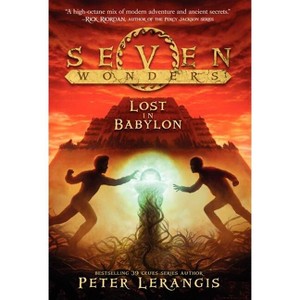 Lost in Babylon - (Seven Wonders) by  Peter Lerangis (Hardcover) - 1 of 1