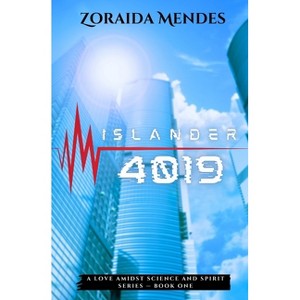 Islander 4019 - (A Love Amidst Science and Spirit) by  Zoraida Mendes (Paperback) - 1 of 1