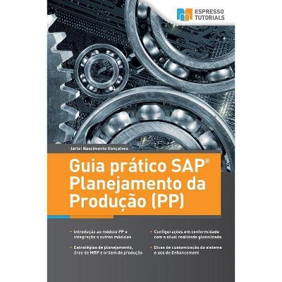 Guia prático SAP Planejamento da Produção (PP) - by  Jarlei Nascimento Gonçalves (Paperback)