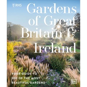 Rhs Gardens of Great Britain and Ireland - by  Royal Horticultural Society (Hardcover) - 1 of 1