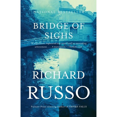 Bridge of Sighs - (Vintage Contemporaries) by  Richard Russo (Paperback)