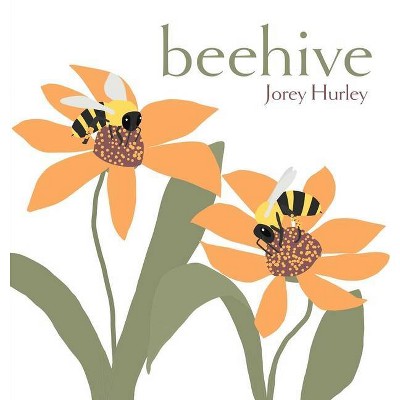 Beehive - by  Jorey Hurley (Hardcover)