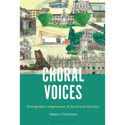 Choral Voices - by  Sebanti Chatterjee (Paperback)