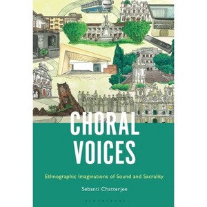 Choral Voices - by  Sebanti Chatterjee (Paperback) - 1 of 1