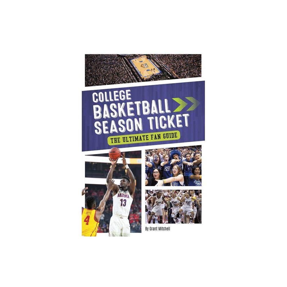 ISBN 9781634940559 product image for College Basketball Season Ticket : The Ultimate Fan Guide - by Grant Mitchell (P | upcitemdb.com