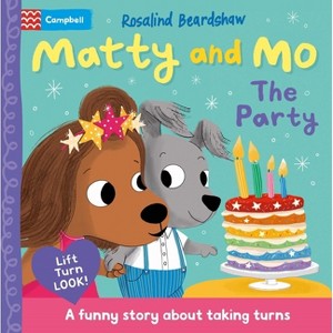 Matty and Mo: The Party - by  Campbell Books (Board Book) - 1 of 1