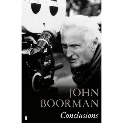 Conclusions - by  John Boorman (Hardcover)