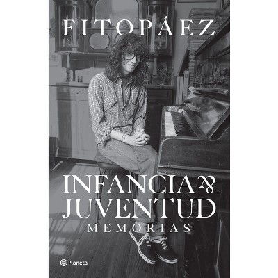 Infancia Y Juventud - by  Fito Páez (Paperback)