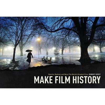 Make Film History - by  Gerst Robert (Paperback)