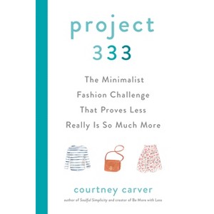 Project 333 - by  Courtney Carver (Hardcover) - 1 of 1