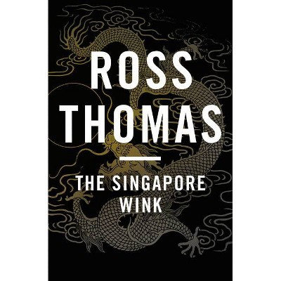 The Singapore Wink - by  Ross Thomas (Paperback)