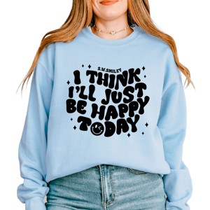 Simply Sage Market S.W.Smiley I'll Just Be Happy Today Sweatshirt - 1 of 4