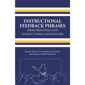Instructional Feedback Phrases from Principals & Instructional Facilitators - by  Michael Turner (Paperback) - 1 of 1