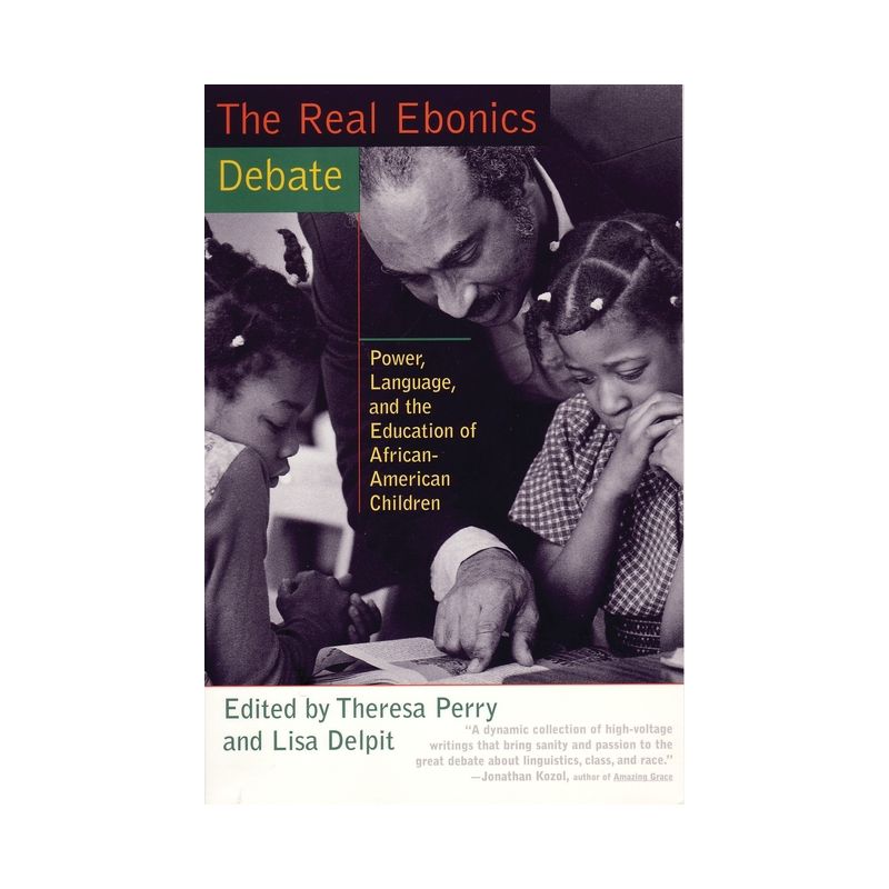 The Real Ebonics Debate - by  Theresa Perry & Lisa Delpit (Paperback), 1 of 2