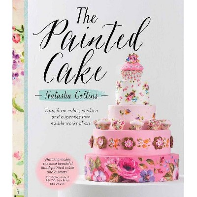 The Painted Cake - by  Natasha Collins (Hardcover)