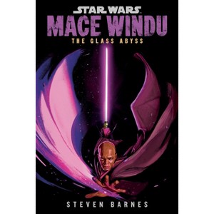 Star Wars: Mace Windu: The Glass Abyss - by Steven Barnes - 1 of 1