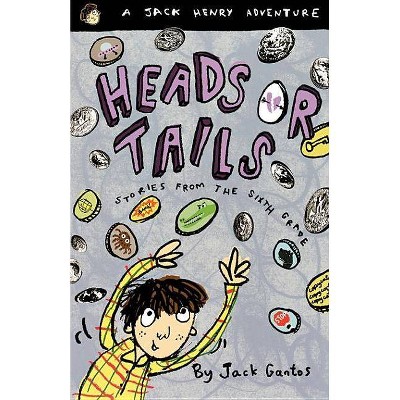 Heads or Tails - (Jack Henry Adventures (Paperback)) by  Jack Gantos (Paperback)