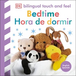 Bilingual Baby Touch and Feel: Bedtime / Hora de Dormir - by  DK (Board Book) - 1 of 1