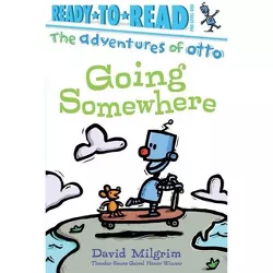 Going Somewhere - (Adventures of Otto) by David Milgrim
