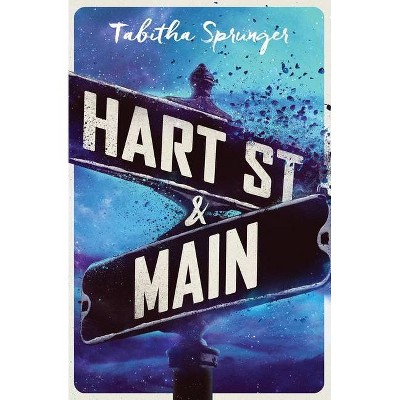 Hart Street and Main - by  Tabitha Sprunger (Paperback)