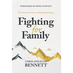 Fighting for Family - by  Chris Bennett & Julie Bennett (Hardcover) - 1 of 1