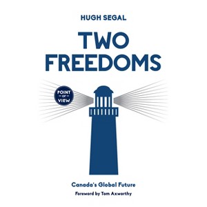 Two Freedoms - (Point of View) by  Hugh Segal (Paperback) - 1 of 1