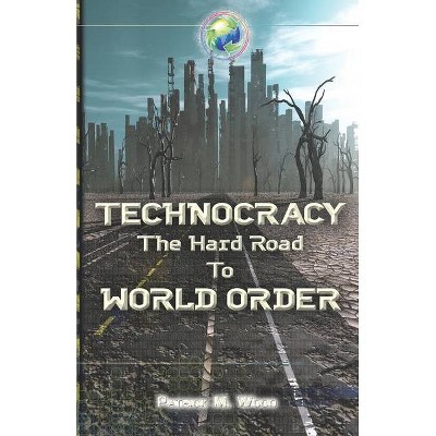 Technocracy - by  Patrick M Wood (Paperback)