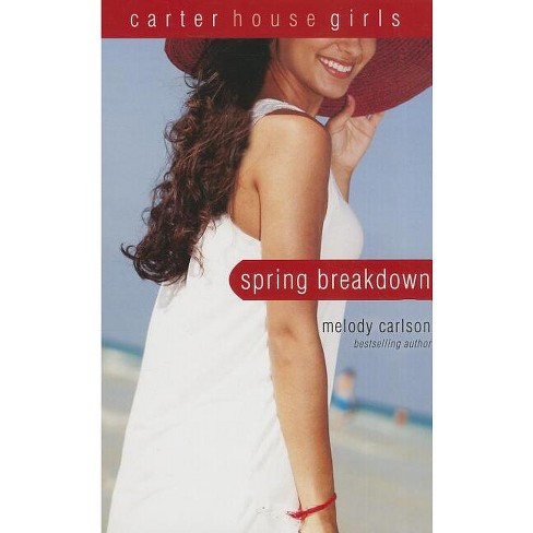 Spring Breakdown - (Carter House Girls) by  Melody Carlson (Paperback) - image 1 of 1