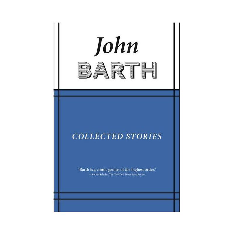 Collected Stories - (American Literature) by  John Barth (Hardcover), 1 of 2