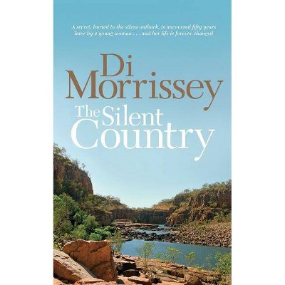 The Silent Country - by  Di Morrissey (Paperback)