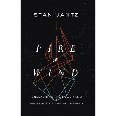  Fire and Wind - by  Stan Jantz (Paperback) 