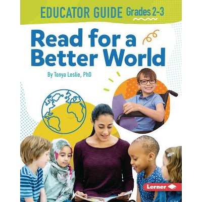 Read for a Better World (Tm) Educator Guide Grades 2-3 - by  Tonya Leslie (Paperback)