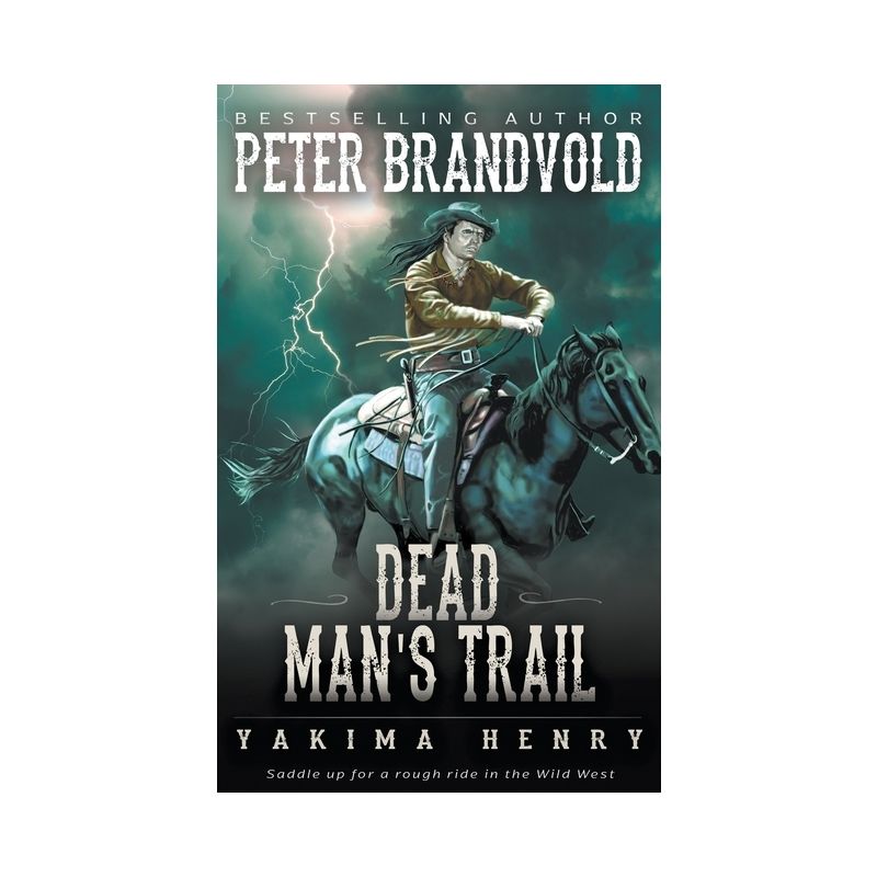 Dead Man's Trail - (Yakima Henry) by  Peter Brandvold (Paperback), 1 of 2