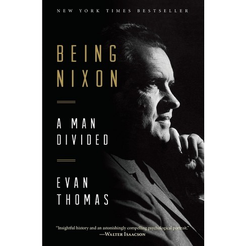 Being Nixon - by  Evan Thomas (Paperback) - image 1 of 1